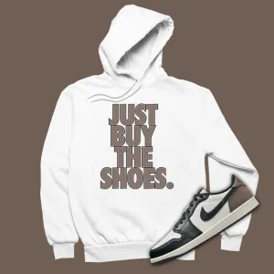 Just Buy The Shoes Hoodie Matching Jordan 1 Low OG Mocha