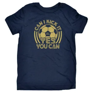 Kids' Can I Kick It, Yes You Can T-shirt